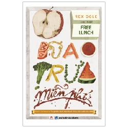 Bữa Trưa Miễn Phí - Rex Ogle (Mới 100%) Tiểu sử, hồi ký, Huy Hoàng - SÁCH ĐẠI HỌC