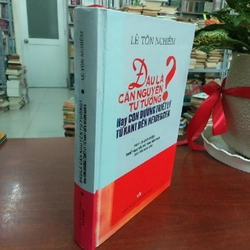 ĐÂU LÀ CĂN NGUYÊN TƯ TƯỞNG HAY CON ĐƯỜNG TRIẾT LÝ TỪ KANT ĐẾN HEIDEGGER 261955