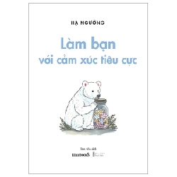 Làm Bạn Với Cảm Xúc Tiêu Cực - Hạ Ngưỡng 292178