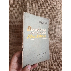 Dự phòng các bệnh phụ khoa - Nguyễn Huy Cận 1976 mới 80% (Sách Y học - Sức khỏe - Thể thao) HCM060526