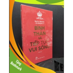(TẶNG BOOKMARK) Bình thản và tiếp tục vui sống mới 100% RBK2608 Mark A. Reinecke KỸ NĂNG