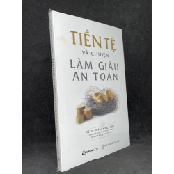 Tiền Tệ Và Chuyện Làm An Toàn - TS.Huỳnh Ngọc Phiên new 100% HCM.ASB1205