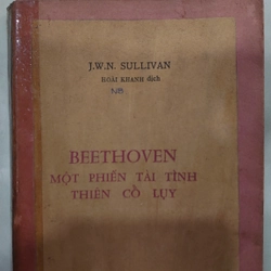 BEETHOVEN MỘT PHIẾN TÀI TÌNH THIÊN CỔ LỤY - J.W.N. Sullivan.

Dịch giả: Hoài Khanh
