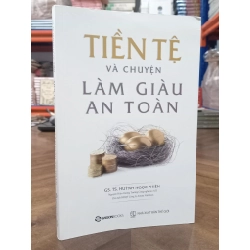 Tiền tệ và chuyện làm giàu an toàn - GS. TS. Huỳnh Ngọc Phiên