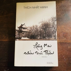 Làng Mai nhìn núi Thứu - Thích Nhất Hạnh 