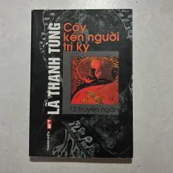 Cây kén người tri kỷ - Lã Thanh Tùng