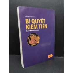 Bí quyết kiếm tiền cao thủ kiếm tiền mới 80% bẩn bìa, ố nhẹ 2004 HCM2110 Trương Thanh Hải MARKETING KINH DOANH 305855