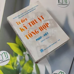 [MIỄN PHÍ BỌC SÁCH] [XƯA] Từ điển Kỹ thuật Tổng hợp Pháp - Việt (1998) - Nguyễn Thành An & Bùi Tuyết Khanh & Nguyễn Thị Thúy & Hà Quang Minh & Kim Anh 990439