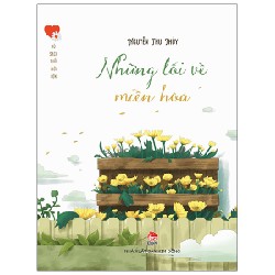 Tủ Sách Tuổi Mới Lớn - Những Lối Về Miền Hoa - Nguyễn Thu Thuỷ 144310