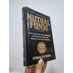 MUTUAL FUNDS : How to Diversify Your Investments for Maximum Return and Safety in Any Kind of Market - Donald D. Rugg