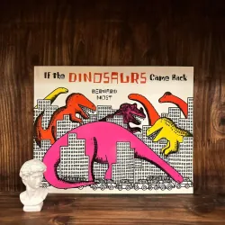 If the Dinosaurs Came Back 973754