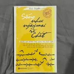 Sống Như Ngày Mai Sẽ Chết - Phi Tuyết | Triết Học Đường Phố Dành Cho Tuổi Trẻ