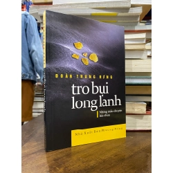 Tro bụi long lanh ( Những mẩu chuyện bên chùa ) - Đoàn Trung Hưng