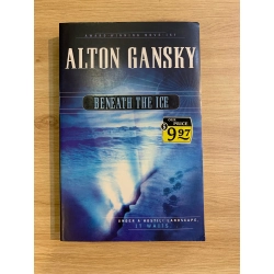 BENEATH THE ICE - Alton Gansky