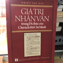Giá trị nhân văn trong Di chúc của Chủ tịch Hồ Chí Minh
