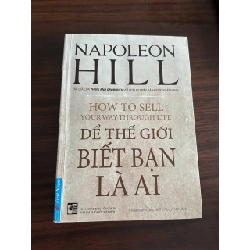How to Sell Your Way Through Life - Để Thế Giới Biết Bạn Là Ai - Napoleon Hill
