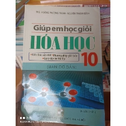 (Sách cũ SCGR) Giúp Em Học Giỏi Hóa Học 10 (Ban Cơ Bản) - Hoàng Phương Trinh, Nguyễn Thanh Bình 2010 VAVO-AK3ST1 Blogmeo090426