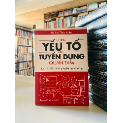 Những yếu tố nhà tuyển dụng QUAN TÂM - Vũ Thị Thu Hiền