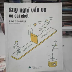 SUY NGHĨ VẨN VƠ VỀ CÁI CHẾT
