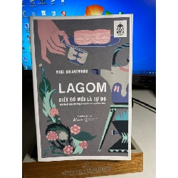 Lagom - Biết Đủ Mới Là Tự Do-Tác giả Niki Brantmark -NXB Thế Giới -Năm XB2018- Sách qua sử dụng còn mới STB1538