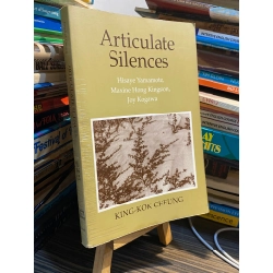 Articulate Silences: Hisaye Yamamoto, Maxine Hong Kingston, Joy Kogawa - King-Kok Cheung