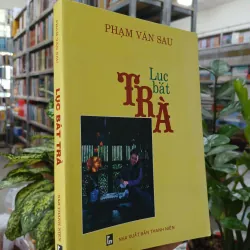 LỤC BÁT TRÀ - PHẠM VĂN SAU