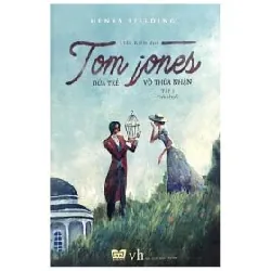 Tom Jones - Đứa Trẻ Vô Thừa Nhận (Bộ 2 Cuốn) - Henry Fielding