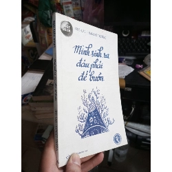 Mình sinh ra đâu phải để buồn - Iris Cao 2019 mới 80% ẫm ố nhẹ (Văn học Việt Nam) HCM1804