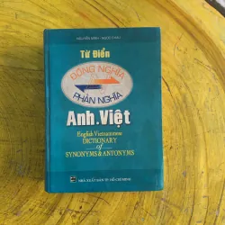 TỪ ĐIỂN ĐỒNG NGHĨA - PHẢN NGHĨA ANH VIỆT - Nguyễn Minh - NGỌC CHÂU