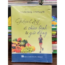 Giảm cân để chữa bệnh & giữ dáng – Bùi Văn Uy, Vũ Trung Hải