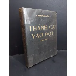 [Sách Cũ SCGR] Thánh ca vào đời toàn (bìa cứng) mới 60% ố nặng ẩm 1992 HCM1001 L.M. Thành Tâm TÂM LINH - TÔN GIÁO - THIỀN
