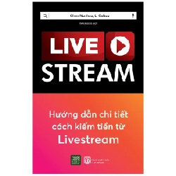 Livestream - Hướng Dẫn Chi Tiết Kiếm Tiền Từ Livestream - Chen Nanhua, Li Gehua 281521