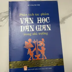 Phân tích tác phẩm VĂN HỌC DÂN GIAN trong nhà trường - Bùi Mạnh Nhị