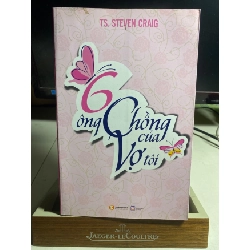 [Phiên Chợ Sách Cũ] 6 Ông Chồng Của Vợ Tôi - Tiểu thuyết 2013 - Dr Steven Craif- NXB Lao Động 0506