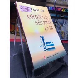 Cõi đời này nếu phải ra đi 2011 mới 80% bẩn nhẹ Trần Ngọc Lân HPB0906 SÁCH VĂN HỌC Blogmeo21025