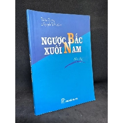 Ngược Bắc xuôi Nam - Hồi ký thiếu tướng Nguyễn Thế Lâm New 80% SBM0706 63298