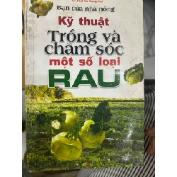 Kỹ Thuật Trồng Và Chăm Sóc Một Số Loại Rau của KS. Thái Hà - Đặng Mai