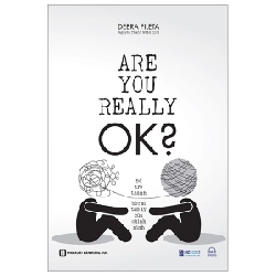 Are You Really Ok? - Để Trở Thành Bác Sĩ Tâm Lý Của Chính Mình - Debra Fileta 289580