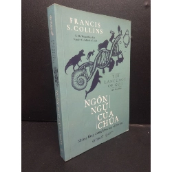 (TẶNG BOOKMARK) Ngôn Ngữ Của Chúa Francis S.Collins mới 70% (bị ghi cuối trang) 2020 RBK0805 tôn giáo