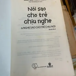 NÓI SAO CHO TRẺ CHỊU NGHE VÀ NGHE SAO CHO TRẺ CHỊU NÓI  1009593