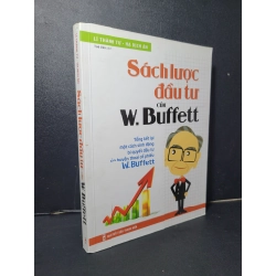 Sách lược đầu tư của W.Buffett mới 90% bẩn nhẹ 2018 Lí Thành Tư - Hạ Dịch Ân HCM2205 KINH TẾ - TÀI CHÍNH - CHỨNG KHOÁN