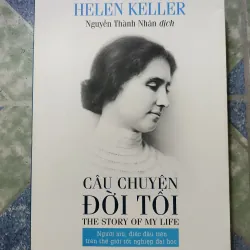 Câu chuyện đời tôi - the story of my life - Tự truyện Helen Keller
