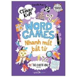 For Clever Kids - Word Games: Nhanh Mắt Bắt Từ - 100+ Trò Chơi Từ Vựng - Dr. Gareth Moore 285964