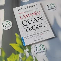 [MIỄN PHÍ BỌC SÁCH] Làm Điều Quan Trọng - John Doerr 961141