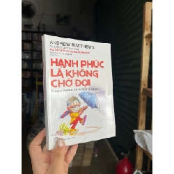 Hạnh phúc là không chờ đợi