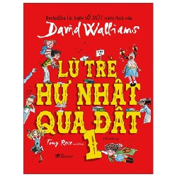 Lũ Trẻ Hư Nhất Quả Đất 1 - David Walliams 139304