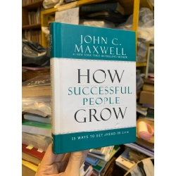 HOW SUCCESSFULL PEOPLE GROW - John C. Maxwell