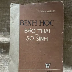 Bệnh học bào thai và sơ sinh-I, EOGAR MORISON- I, 400 trang khổ lớn