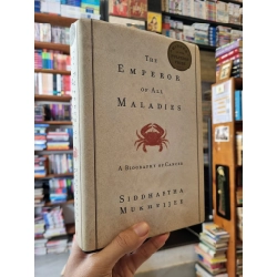 THE EMPEROR OF ALL MALADIES : A Biography of Cancer - Siddhartha Mukherjee