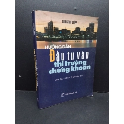 Hướng dẫn đầu tư vào thị trường chứng khoán mới 70% bẩn bìa, ố nhẹ, tróc gáy 2007 HCM2110 Christine Stopp KINH TẾ - TÀI CHÍNH - CHỨNG KHOÁN